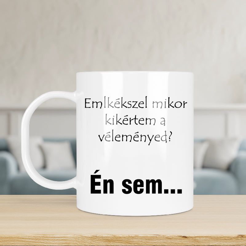 Vicces bögre - emlékszel mikor kikértem a véleményed?
