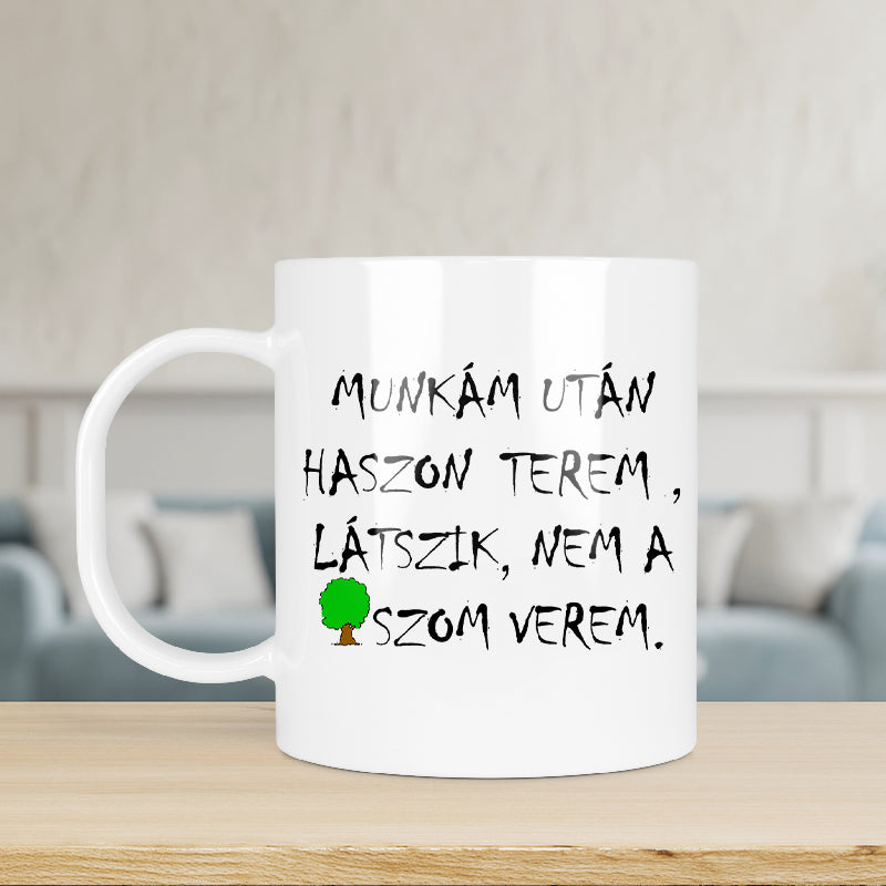 Vicces bögre - munkám után haszon terem
