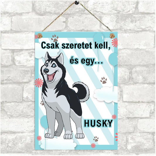 Husky kutyás dekor fém tábla - csak szeretet kell